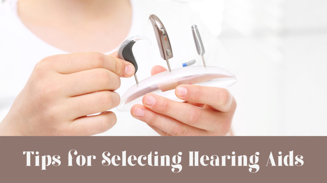 Tips for Selecting Hearing Aids